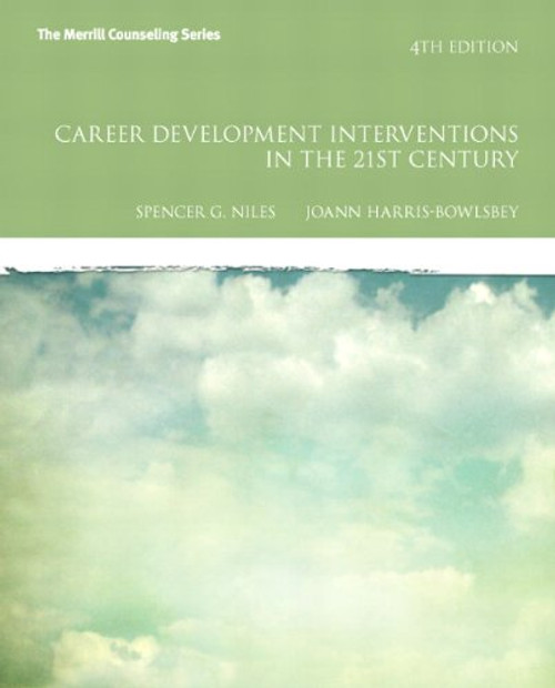Career Development Interventions in the 21st Century, 4th Edition (Interventions that Work) Career Development Interventions in the 21st Century, 4th Edition (Interventions that Work)