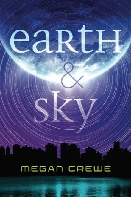 Earth & Sky (The Earth & Sky Trilogy)