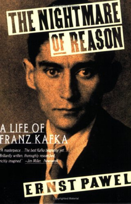 The Nightmare of Reason: A Life of Franz Kafka The Nightmare of Reason: A Life of Franz Kafka