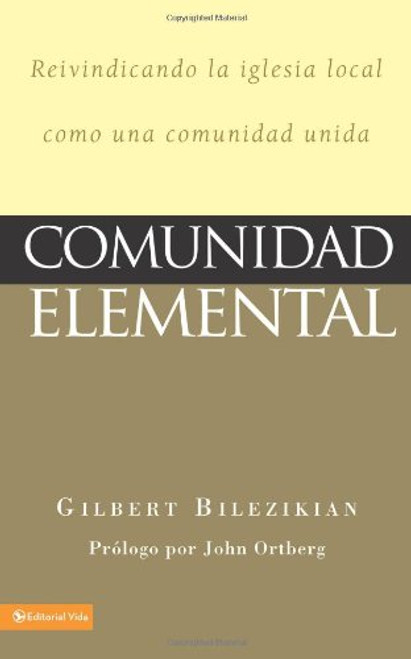 Comunidad Elemental: Reivindicando la iglesia local como una comunidad unida (Spanish Edition)