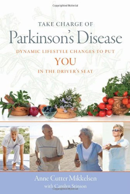 Take Charge of Parkinson's Disease: Dynamic Lifestyle Changes to Put YOU in the Driver's Seat (A DiaMedica Guide to Optimum Wellness)