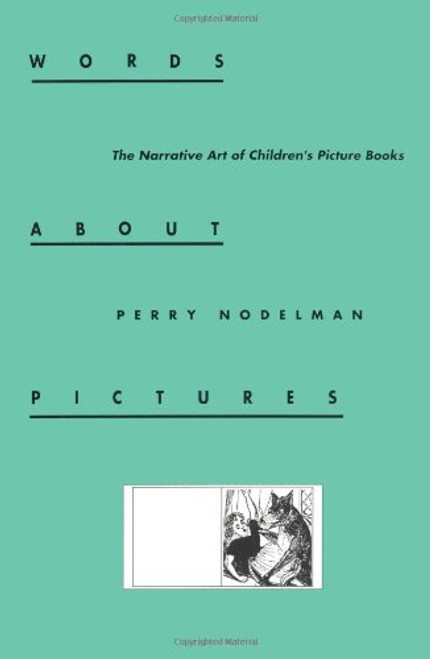 Words about Pictures: The Narrative Art of Children's Picture Books