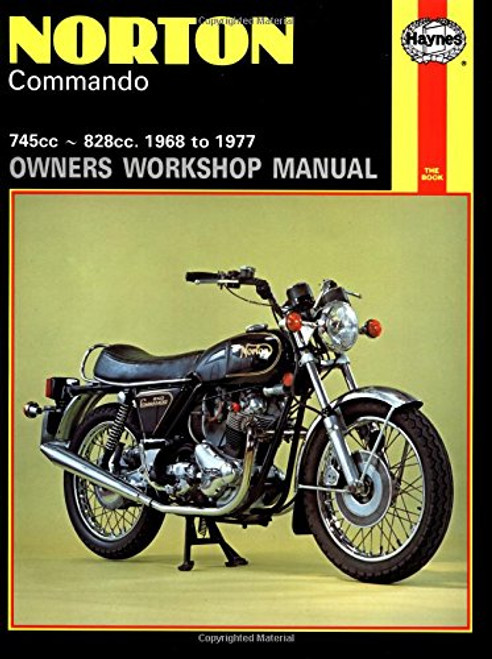 Norton Commando Owners Workshop Manual: 745cc, 828cc, Thru 68-77 (Haynes Repair Manuals)