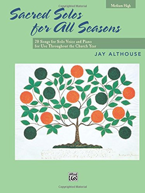 Sacred Solos for All Seasons: Medium High Voice (Alfred's Vocal Solo Collection) Sacred Solos for All Seasons: Medium High Voice (Alfred's Vocal Solo Collection)
