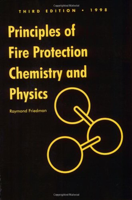 Principles Of Fire Protection Chemistry And Physics Principles Of Fire Protection Chemistry And Physics