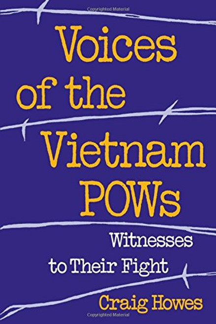 Voices of the Vietnam POWs: Witnesses to Their Fight