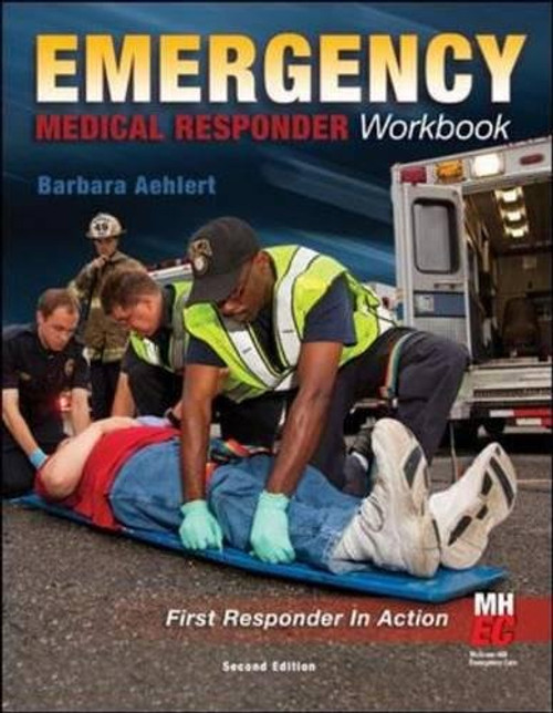 Emergency Medical Responder: The Workbook Emergency Medical Responder: The Workbook
