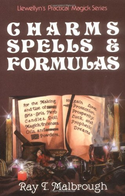 Charms, Spells, and Formulas (Llewellyn's Practical Magick)