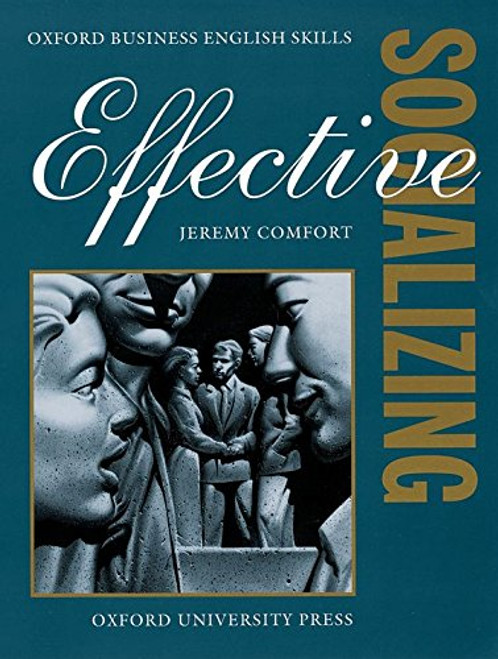 Effective Socializing: Student's Book (Oxford Business English Skills)
