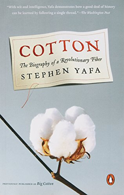 Cotton: The Biography of a Revolutionary Fiber