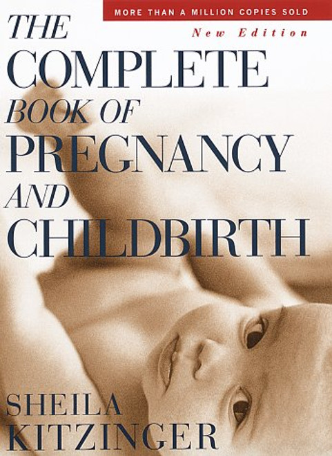The Complete Book of Pregnancy and Childbirth: New Edition The Complete Book of Pregnancy and Childbirth: New Edition