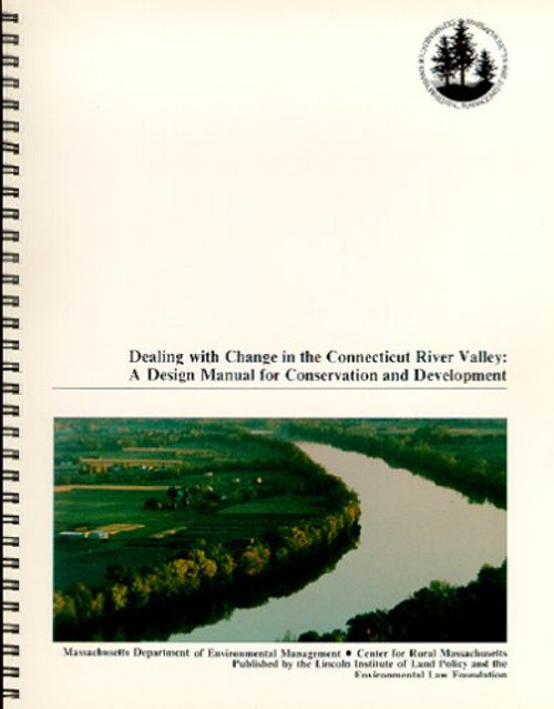 Dealing with Change in the Connecticut River Valley: A Design Manual for Conservation and Development