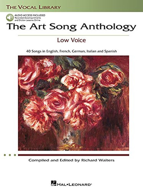The Art Song Anthology - Low Voice: With online audio of Recorded Diction Lessons and Piano Accompaniments (Vocal Library)