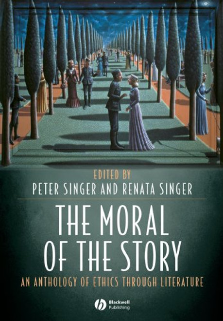 The Moral of the Story: An Anthology of Ethics Through Literature