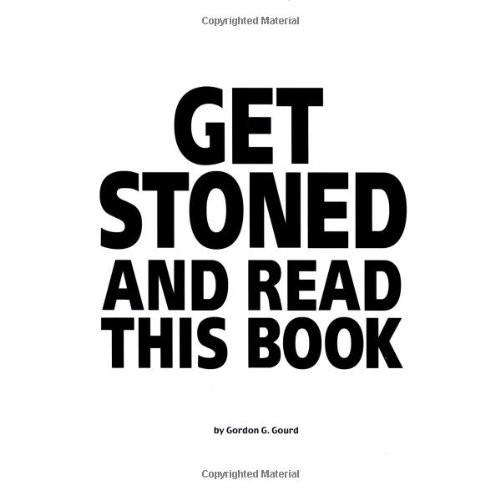 Get Stoned and Read This Book Get Stoned and Read This Book