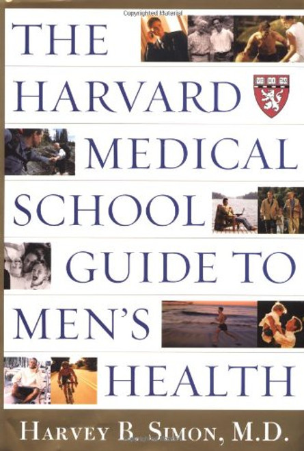 The Harvard Medical School Guide to Men's Health: Lessons from the Harvard Men's Health Studies (Harvard Medical School Book)