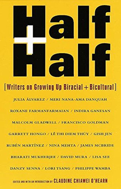 Half and Half: Writers on Growing Up Biracial and Bicultural