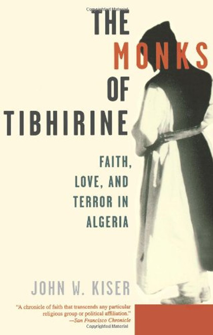 The Monks of Tibhirine: Faith, Love, and Terror in Algeria