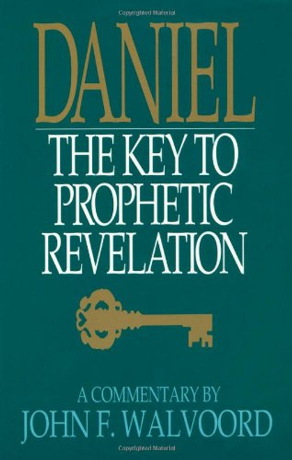 Daniel:  The Key to Prophetic Revelation