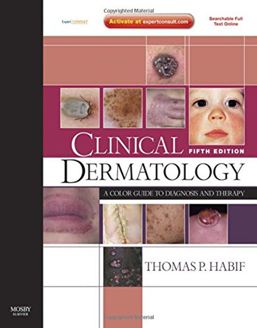 Clinical Dermatology: A Color Guide to Diagnosis and Therapy (Expert Consult - Online and Print), 5e Clinical Dermatology: A Color Guide to Diagnosis and Therapy (Expert Consult - Online and Print), 5e