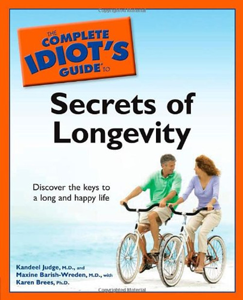 The Complete Idiot's Guide to the Secrets of Longevity