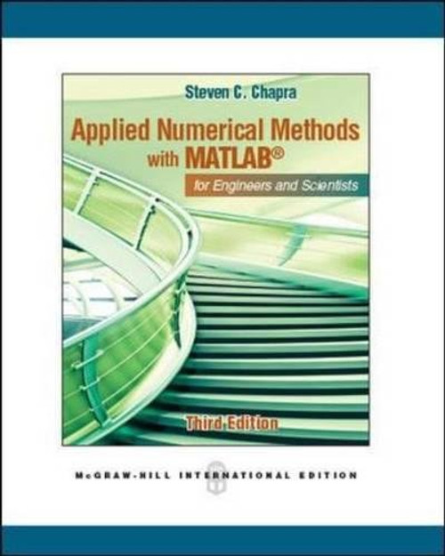 Applied Numerical Methods with Matlab for Engineers and Scientists