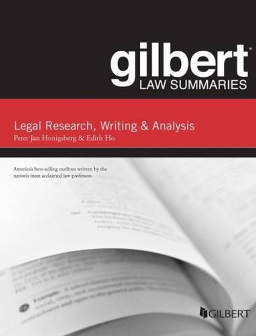 Gilbert Law Summary on Legal Research, Writing, and Analysis (Gilbert Law Summaries)