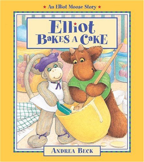 Elliot Bakes a Cake (Elliot Moose Stories)