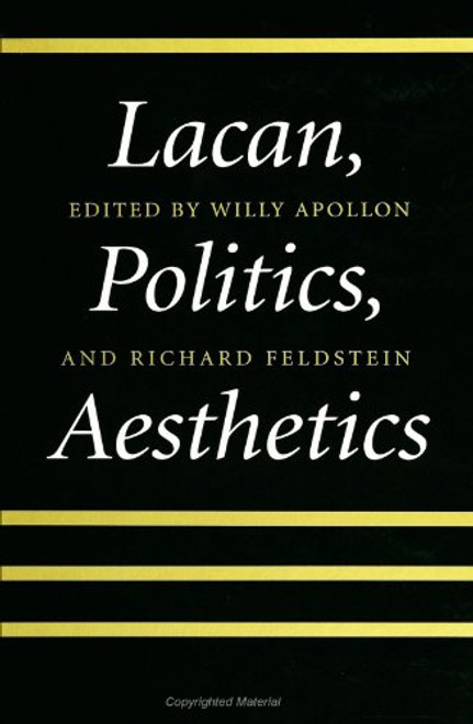 Lacan, Politics, Aesthetics (Suny Series in Psycho (Suny Series in Psychoanalysis and Culture.)