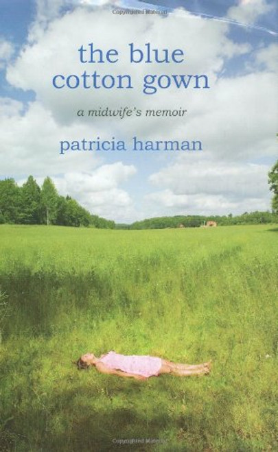 The Blue Cotton Gown: A Midwife's Memoir