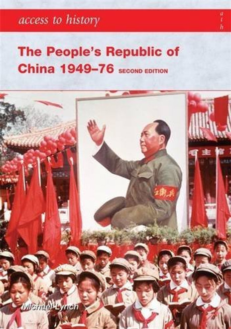 Access to History The People's Republic of China 1949-76 (Hodder Arnold Publication)