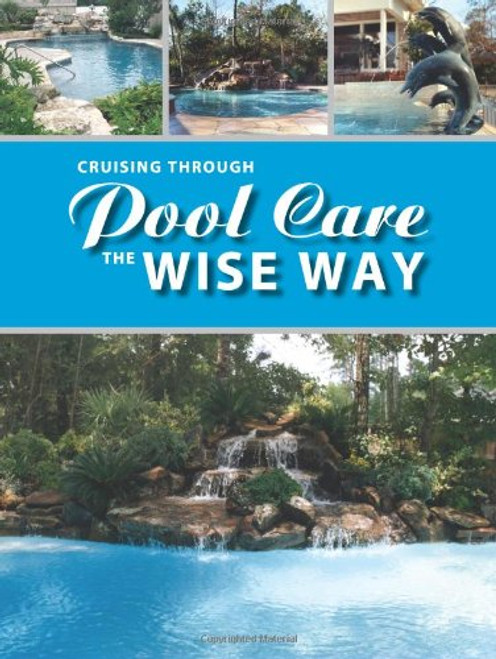 Cruising Through Pool Care The Wise Way (English Edition)