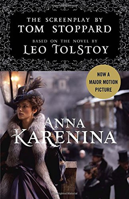 Anna Karenina: The Screenplay: Based on the Novel by Leo Tolstoy