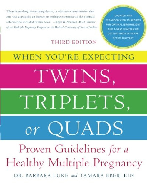 When You're Expecting Twins, Triplets, or Quads: Proven Guidelines for a Healthy Multiple Pregnancy, 3rd Edition