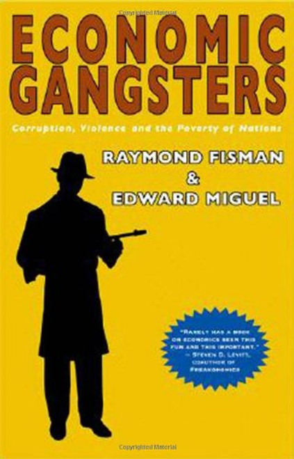 Economic Gangsters: Corruption, Violence, and the Poverty of Nations