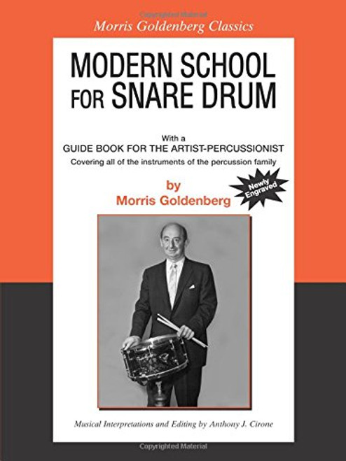 Modern School for Snare Drum: With a Guide Book for the Artist Percussionist -- Covering All of the Instruments of the Percussion Family (Morris Goldenberg Classics) Modern School for Snare Drum: With a Guide Book for the Artist Percussionist -- Covering All of the Instruments of the Percussion Family (Morris Goldenberg Classics)