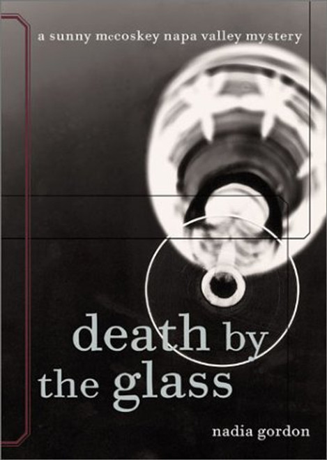 Death by the Glass: A Sunny McCoskey Napa Valley Mystery