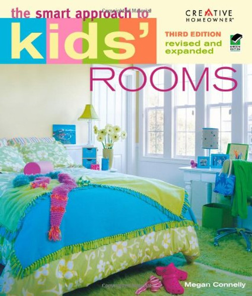 The Smart Approach to Kids' Rooms, 3rd edition (Home Decorating)