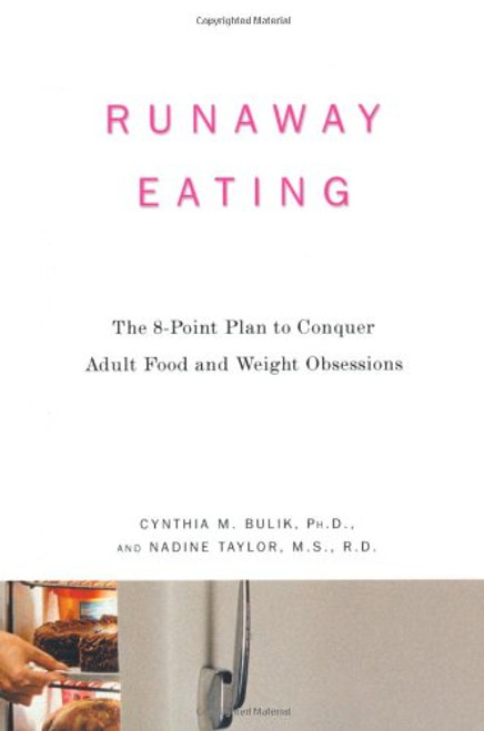 Runaway Eating: The 8-Point Plan to Conquer Adult Food and Weight Obsessions
