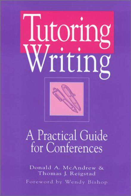 Tutoring Writing: A Practical Guide for Conferences