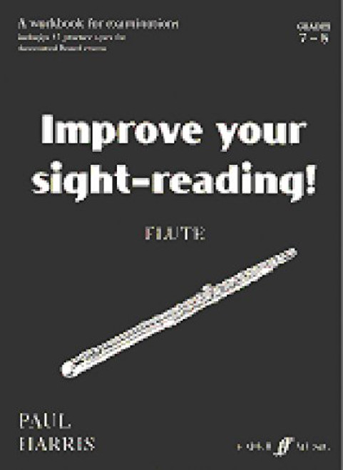 Improve Your Sight-reading! Flute, Grade 7-8: A Workbook for Examinations (Faber Edition: Improve Your Sight-Reading) Improve Your Sight-reading! Flute, Grade 7-8: A Workbook for Examinations (Faber Edition: Improve Your Sight-Reading)
