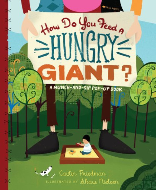 How Do You Feed a Hungry Giant?: A Munch-and-Sip Pop-Up Book (Munch-And-Sip Pop-Up Books)