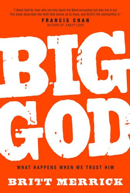 Big God: What Happens When We Trust Him