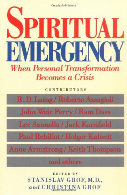 Spiritual Emergency: When Personal Transformation Becomes a Crisis (New Consciousness Readers)
