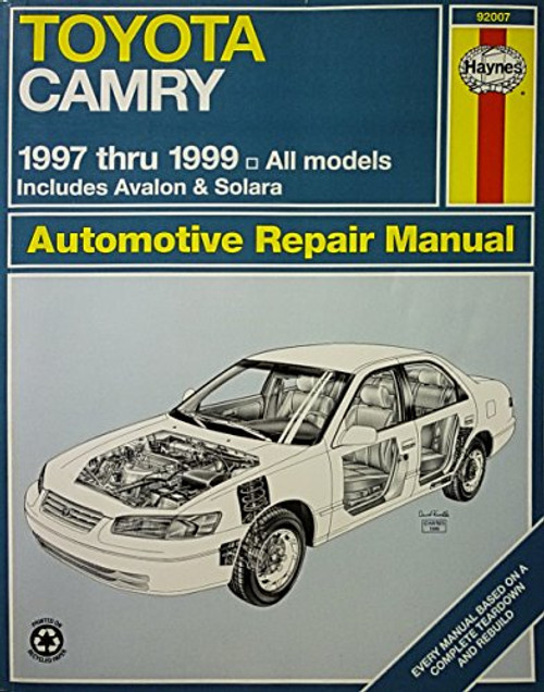 Toyota Camry Automotive Repair Manual: Models Covered : All Toyota Camry, Avalon and Camry Solara Models 1997 Through 1999 (Haynes Automotive Repair Manual Series)