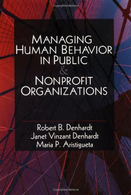 Managing Human Behavior in Public and Nonprofit Organizations