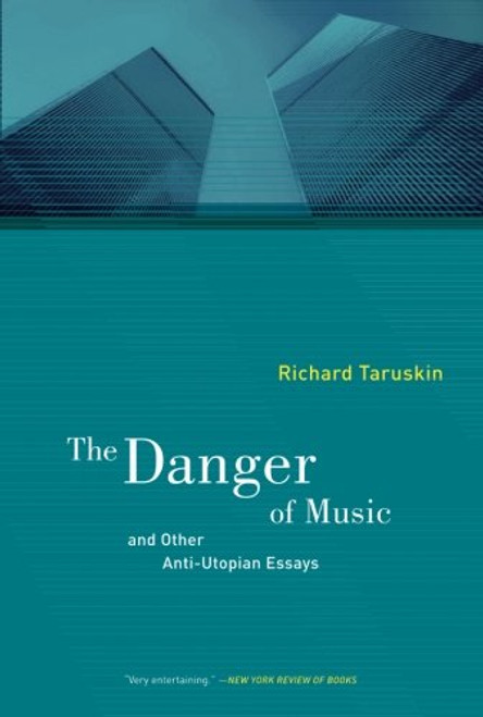The Danger of Music and Other Anti-Utopian Essays