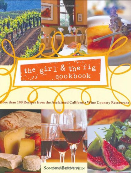 the girl & the fig cookbook: More than 100 Recipes from the Acclaimed California Wine Country Restaurant