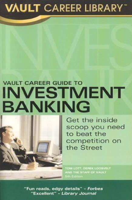 Vault Career Guide to Investment Banking (Vault Career Library)