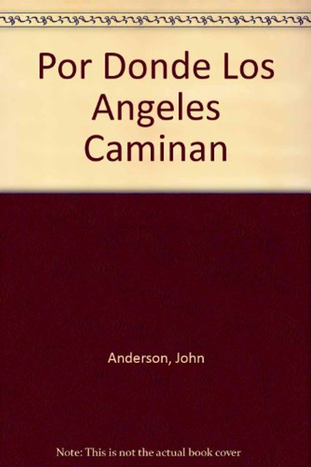 Por Donde Los Angeles Caminan (Spanish Edition)